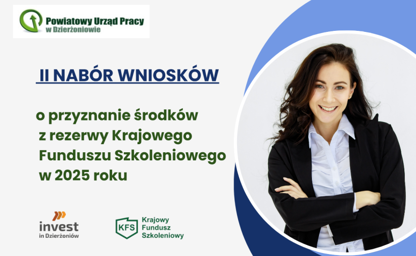 II nabór wniosków o przyznanie środków z rezerwy Krajowego Funduszu Szkoleniowego. Logotypy  Powiatowego Urzędu Pracy w Dzierżoniowie, Invest in Dzierżoniów oraz Krajowy Fundusz Szkoleniowy. Po prawej stronie kobieta uśmiecha się.
