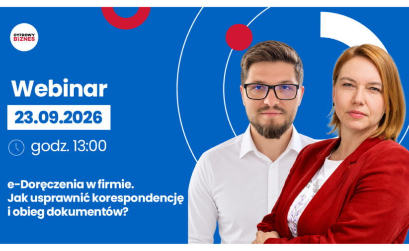 Grafika promująca webinar „e-Doręczenia w firmie. Jak usprawnić korespondencję i obieg dokumentów?”. Webinar odbędzie się 23 września 2026 r. o godz. 13:00. Na grafice zdjęcie kobiety w czerwonej marynarce i mężczyzny w okularach oraz oznaczenie „Biznes.gov.pl”.