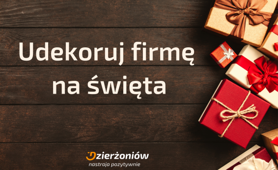 The picture shows Christmas packages and the inscription: Decorate the company for Christmas. At the bottom of the pictures there is logo of Dzierżoniów.