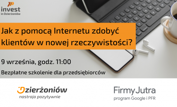 Bezpłatne szkolenie dla przedsiębiorców: Jak z pomocą Internetu zdobyć klientów w nowej rzeczywistości?