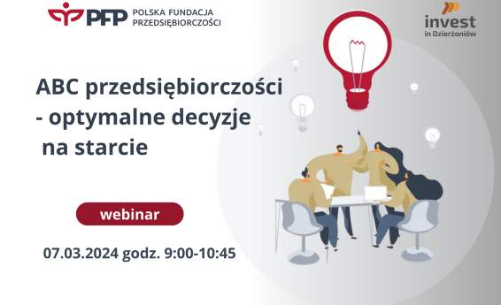 ABC przedsiębiorczości - optymalne decyzje na starcie! Webinar 7 marca 2024 roku, godzina 9:00 - 10:45. Logo Polskiej Fundacji Przedsiębiorczości  oraz Invest in Dzierżoniów. Po prawiej stronie grafika dekoracyjna.
