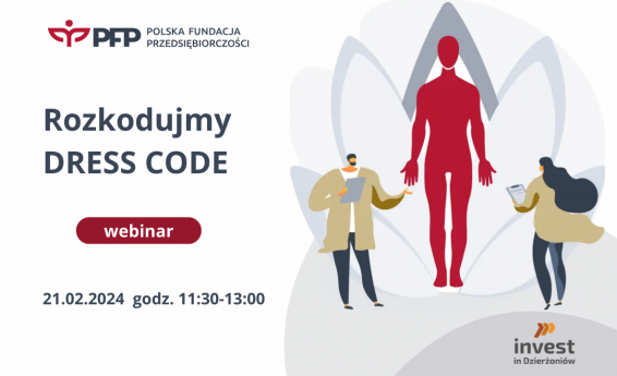 Rozkodujmy Dress Code, webinar 21.02.2024, godz. 11:30-13:00. Po prawej stronie grafika dekoracyjna. Logotypy Polskiej Fundacji Przedsiębiorczości oraz Invest in Dzierżoniów.