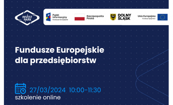  Fundusze Europejskie dla przedsiębiorstw – webinar. Termin 27 marca 2024 roku, godzina: 10:00 do 11;30. Logotypy WSSE Invest -Park, Punkt Informacyjny Funduszy Europejskich, Rzeczpospolita Polska, Dolny Śląsk, Unia Europejska Fundusz Spójności. W tle grafika dekoracyjna.