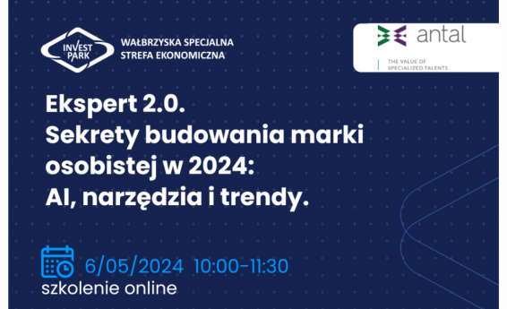 Napis na granatowym tle: Ekspert 2.0. Sekrety budowania marki osobistej w 2024: AI, narzędzia i trendy -szkolenie online. Termin 6 maja 2024 godzina 10:00 -11:30. Logo WSSE Invest-Park, Antal.