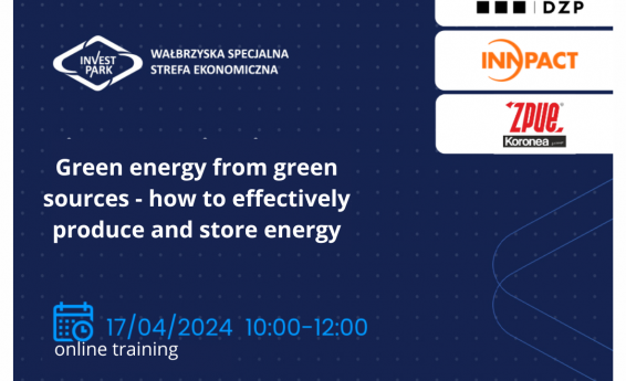 Green energy from green sources - how to effectively produce and store energy - webinar. Date: April 17, 2024, 10-12:00. Navy blue background. At the top, the logos of the Wałbrzych Special Economic Zone, INNPACT Ltd., DZP Sp. k, ZPUE S.A.