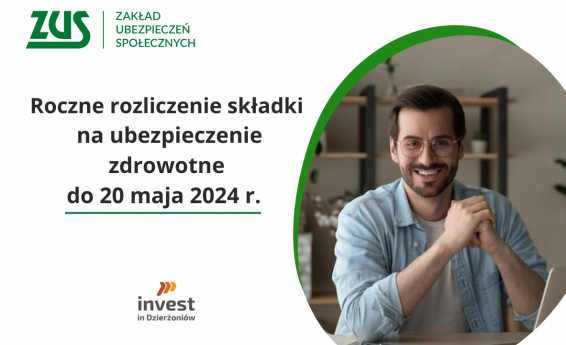 Roczne rozliczenie składki na ubezpieczenie zdrowotne do 20 maja 2024 r. Logo Zakładu Ubezpieczeń Społecznych oraz Invest in Dzierżoniów. Po prawej stronie mężczyzna siedzi przed laptopem.