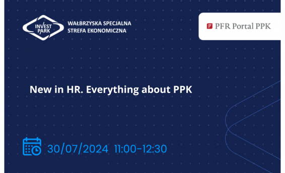 New to HR. Everything about PPK. Online training July 30, 2024 11:00 - 11:30. Logos of WSSE Invest Park, PFR Portak PPK