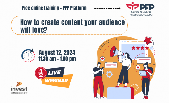 How to create content that your audience will love? Online training, date: August 12, 2024, 11:30 a.m. - 1:00 p.m. Logo of the Polish Entrepreneurship Foundation and Invest in Dzierżoniów. Decorative graphics in the background.