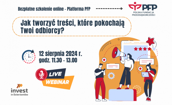 Jak tworzyć treści, które pokochają Twoi odbiorcy? Szkolenie online, termin 12 sierpnia 2024, godz.: 11:30- 13:00. Logo Polskiej Fundacji Przedsiębiorczości oraz Invest in Dzierżoniów. W tle grafika dekoracyjna.