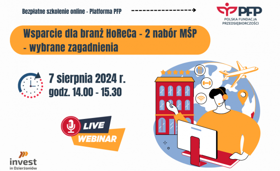  "Wsparcie dla branży HoReCa – 2 nabór MŚP – wybrane zagadnienia"- bezpłatne szkolenie online. Termin: 7 sierpnia 2024 godz. 14:00 -15:30. Logo Polskiej Fundacji Przedsiębiorczości oraz Invest in Dzierżoniów. Po prawej stronie grafika dekoracyjna.