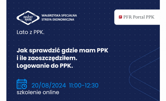 Jak sprawdzić, gdzie mam PPK i ile zaoszczędziłem. Logowanie do PPK. Szkolenie online, termin 20 sierpnia 2024 r. godzina 11:00 -12:30. Logotypy WSSE Invest - Park oraz PFR Portal PPK. Granatowe tło.